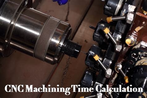 calculating cnc machining time using stp file|g code machining time calculator.